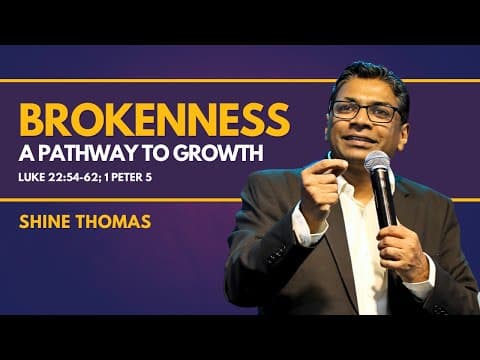 Thumbnail for Brokenness, A Pathway to Growth | Luke 22:54-62, 1 Peter 5 | Shine Thomas by City Harvest AG Church