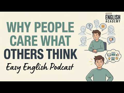 Thumbnail for Easy English Podcast | Why People Care So Much What Others Think by Everyday English Academy
