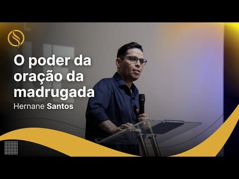 Thumbnail for Hernane Santos - O PODER DA ORAÇÃO NA MADRUGADA | CASA DE ZADOQUE 2024 by ORVALHO