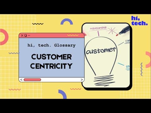 Thumbnail for Customer Centricity Explained by hi, tech.