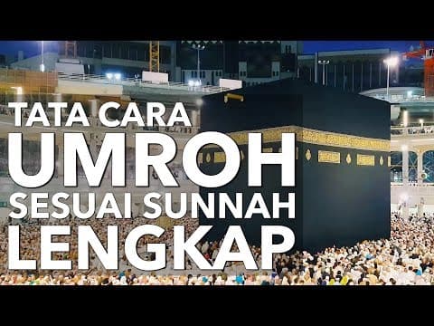 Thumbnail for Tata Cara Umroh dan Bacaannya yang Benar: Cara Umroh Sesuai Sunnah 2019 (LENGKAP) by Yufid.TV - Pengajian & Ceramah Islam