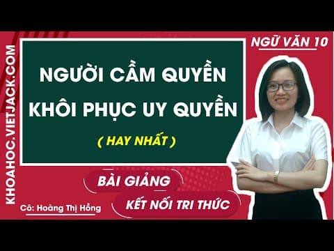 Thumbnail for Người cầm quyền khôi phục uy quyền | Ngữ văn 10 - Kết nối tri thức (HAY NHẤT) by VietJack THPT Official