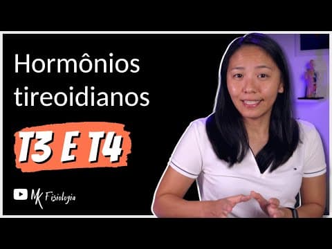 Thumbnail for [#1] TIREOIDE: Hormônios tireoidianos T3 (triiodotironina) e T4 (tiroxina) | MK Fisiologia by MK Fisiologia