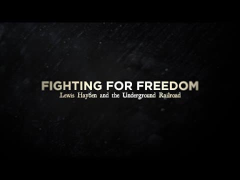 Thumbnail for Fighting for Freedom: Lewis Hayden and the Underground Railroad by NPS Underground Railroad Network to Freedom Program