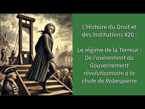 Thumbnail for L'Histoire du Droit et des Institutions #20 : Le régime de la Terreur sous Robespierre by L'étudiant en droit