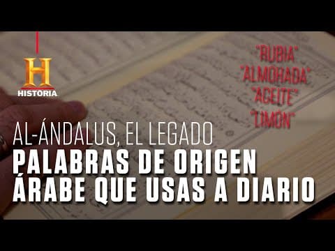 Thumbnail for Palabras (de origen) árabe que usas a diario | Al-Ándalus, el legado | Canal HISTORIA by AMC NETWORKS