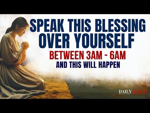 Thumbnail for If You Wake Up 3am - 6am, Say This Prayer To Speak Blessings Over Yourself by Daily Jesus Devotional