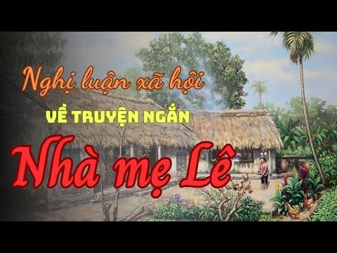 Thumbnail for Nghị luận xã hội về truyện ngắn Nhà mẹ Lê by Gấu Bông MIKO