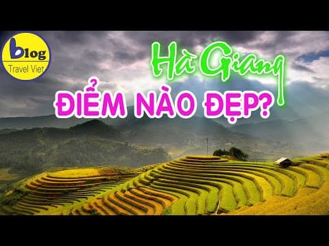Thumbnail for TỔNG HỢP 15 địa điểm du lịch đẹp nhất Hà Giang by Blog Travel Viet