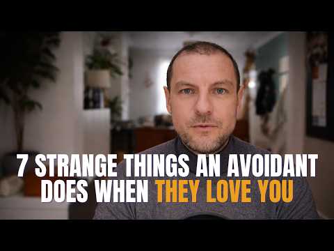 Thumbnail for 7 Strange Things an Avoidant Does When They Love You by Alexis Friedlander - The Avoidant Therapist