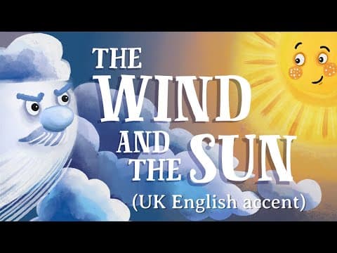 Thumbnail for The Wind and the Sun — UK English accent (TheFableCottage.com) by The Fable Cottage