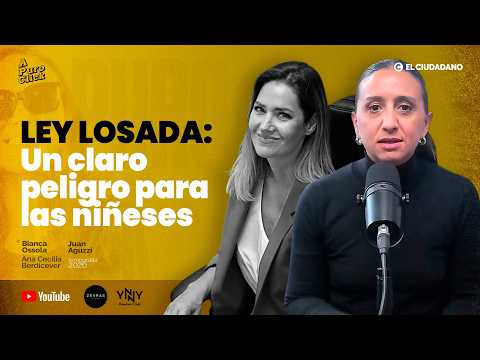 Thumbnail for LEY LOSADA: Peligro para las NIÑECES | El análisis de Majo Poncino | #apuroclick by elciudadanodiario