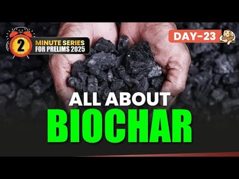 Thumbnail for Biochar and its Uses || UPSC Prelims 2025 || Sleepy Classes by Sleepy Classes IAS