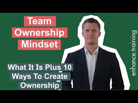 Thumbnail for What is a Team Ownership Mindset plus 10 Ways to Create More Ownership by Enhance.training