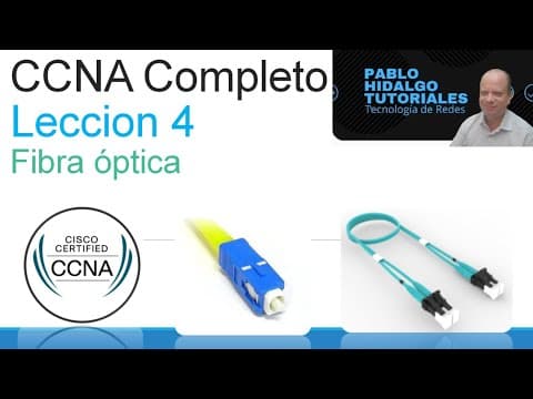 Thumbnail for CCNA Completo | Leccion 4 | Capa física | Fibra óptica by Tutoriales de Pablo Hidalgo