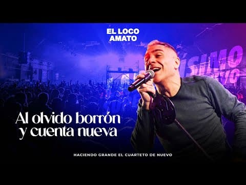 Thumbnail for El Loco Amato - Al Olvido Borrón y cuenta nueva (En Vivo en el Super Deportivo) by El Loco Amato