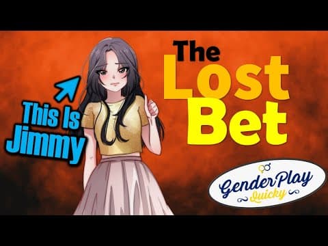 Thumbnail for Jimmy Lost The Bet & Now He's a Girl | Crossdressing Story | A GenderPlay Quicky by GenderPlay Quickies&Fanfiction