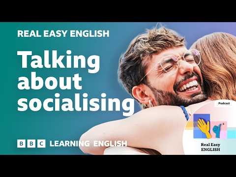 Thumbnail for Talking about socialising 👋🥳🤭 Real Easy English by BBC Learning English