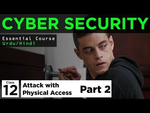Thumbnail for Cyber Security Essential Course - Urdu/Hindi - Class 12  (Attack with Physical Access Part 2) by hashintelligence