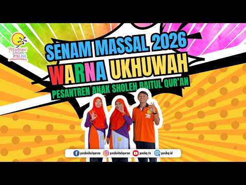 Thumbnail for SENAM WARNA UKHUWAH | SENAM MASSAL 2026 | PESANTREN ANAK SHOLEH BAITUL QUR'AN by pasbq tv