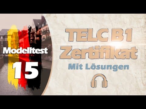 Thumbnail for ZERTIFIKAT B1 NEU  TELC | MODELLTEST 15 |  B1 PRÜFUNG MIT LÖSUNGEN by Deutsch B'darija