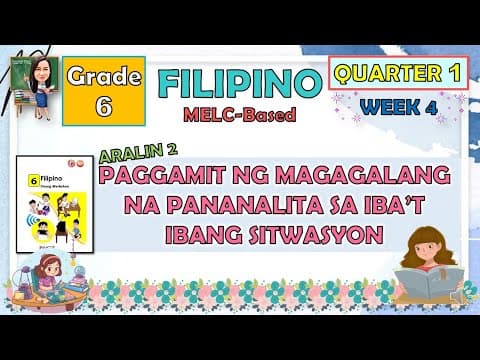 Thumbnail for FILIPINO 6 QUARTER 1 WEEK 4 ARALIN 2 | PAGGAMIT NG MAGAGALANG NA PANANALITA SA IBA'T IBANG SITWASYON by Teacher Frell