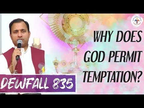 Thumbnail for Dewfall 835 - Why does God permit temptation? by Fr Joseph Edattu VC Official