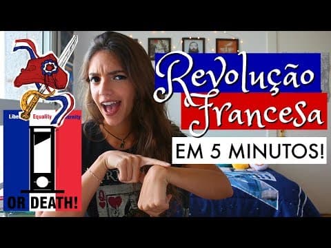 Thumbnail for A REVOLUÇÃO FRANCESA EM 5 MINUTOS! - Débora Aladim by Débora Aladim