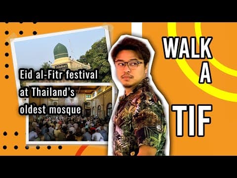 Thumbnail for Walk-A-Tif | Eid al-Fitr festival at Thailand’s oldest mosque by Thai PBS World