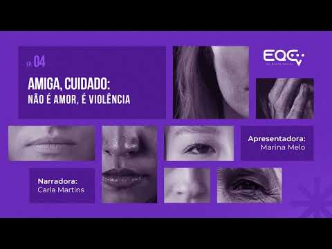 Thumbnail for Amiga, Cuidado: Não é amor, é violência by Eu Quero Contar 