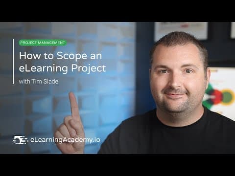 Thumbnail for How to Scope an eLearning Project by The eLearning Designer's Academy by Tim Slade