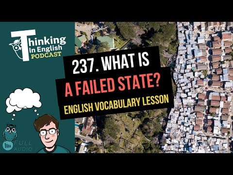Thumbnail for 237. What is a Failed State? (English Vocabulary Lesson) by Thinking in English Podcast