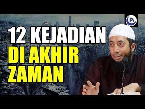 Thumbnail for 12 Kejadian di Akhir Zaman - Ustadz Khalid Basalamah by Hayatun Tour Official
