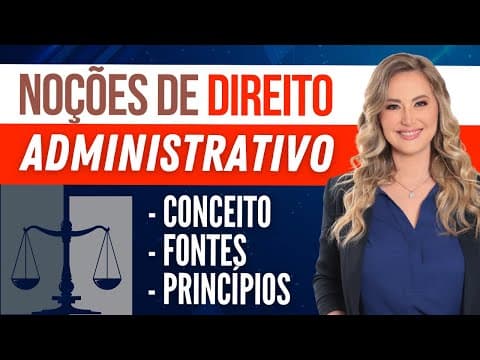 Thumbnail for DIREITO ADMINISTRATIVO - Conceito, Fontes e Princípios by Me Julga - Cíntia Brunelli