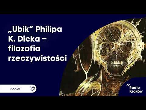 Thumbnail for Czy żyjemy naprawdę? „Ubik” i filozofia rzeczywistości by Radio Kraków