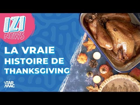 Thumbnail for LA VÉRITABLE HISTOIRE DE THANKSGIVING  • IZI NEWS by Tarmac
