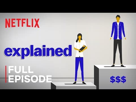 Thumbnail for Explained | Why Women Are Paid Less | FULL EPISODE | Netflix by Netflix
