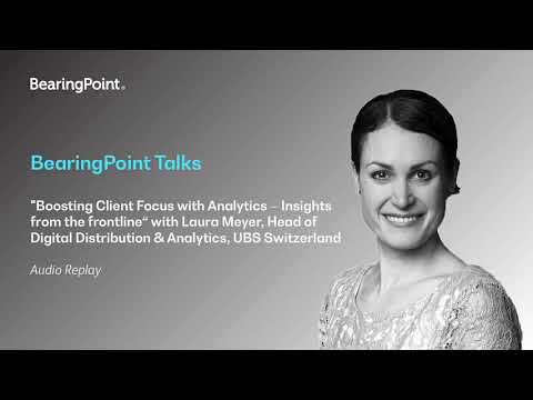 Thumbnail for “Boosting Client Focus with Analytics” with Laura Meyer, UBS Switzerland by BearingPoint
