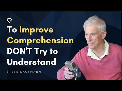 Thumbnail for To Improve Comprehension DON'T Try to Understand by Steve Kaufmann - lingosteve