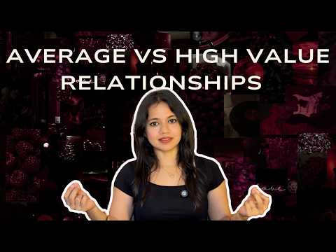 Thumbnail for 5 Things That Define a High Value Relationship (Not What You Think) by Vaishnavi Menon