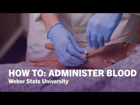 Thumbnail for How To Administer Blood - Weber State University by Weber State University