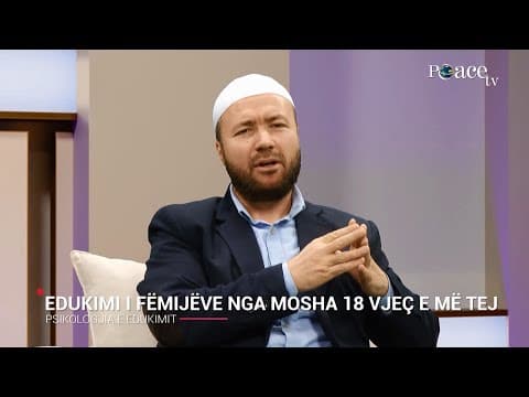 Thumbnail for 09. Edukimi i fëmijëve nga mosha 18 vjeç e më tej - Mustafa Tërniqi by PeaceTV Albanian