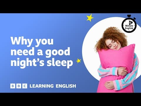 Thumbnail for Why you need a good night's sleep ⏲️ 6 Minute English by BBC Learning English
