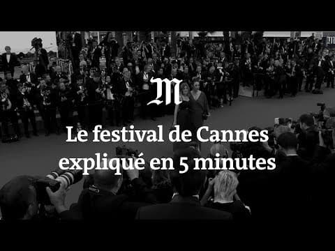 Thumbnail for Tout savoir sur le festival de Cannes en 5 minutes by Le Monde