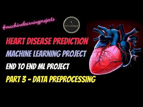 Thumbnail for Heart Disease Prediction using Machine Learning | Part 3 | End to End ML Project| Data Preprocessing by At A Glance!