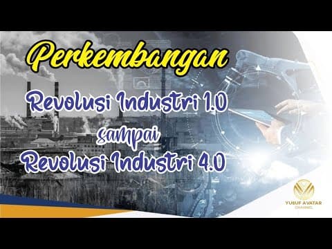 Thumbnail for Perkembangan Revolusi Industri 1.0 sampai Revolusi Industri 4.0 by Yusuf Avatar Channel