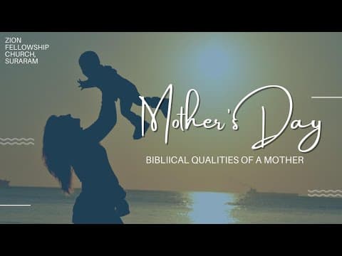 Thumbnail for BIBLICAL QUALITIES OF A MOTHER PART-1 | BY TIMOTHY MUTHYALA | MOTHER'S DAY SPECIAL MESSAGE by Zion Fellowship Church,Suraram