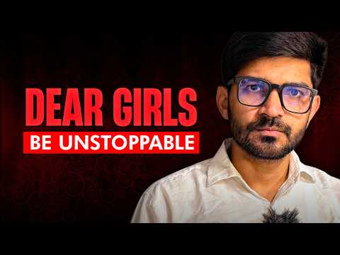 Thumbnail for Dear Girls, No One Will Save You | Become Strong & Fix Your Life by Civilised Ladka Talks