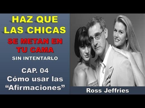 Thumbnail for capitulo 4 Cómo Usar Las “Afirmaciones” Ross Jeffries by Ricardo Francisco Sanchez Sosa
