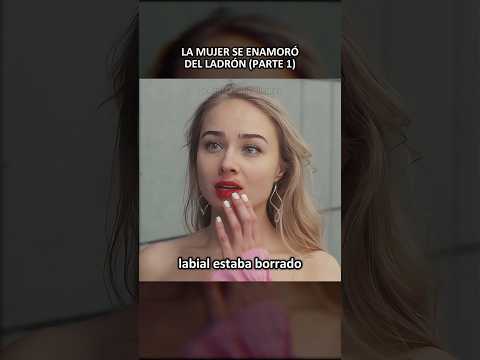 Thumbnail for La mujer se enamoró del ladrón (parte 1) #peliculas #resumen by Acortando Películas